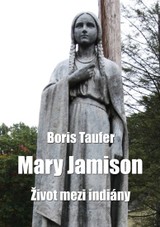 E-kniha Mary Jamison: Život mezi indiány - Boris Taufer