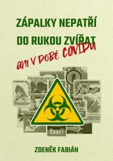 E-kniha Zápalky nepatří do rukou zvířat, ani v době covidu - Zdeněk Fabián