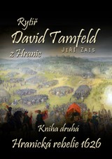 E-kniha Rytíř David Tamfeld z Hranic, Kniha druhá: Hranická rebelie 1626 - Jiří Zais