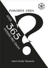 E-kniha Pokorná vrba aneb 365 otázek pro život - Karel Keslly Mazánek