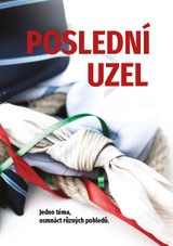 E-kniha Poslední uzel: Jedno téma, osmnáct různých pohledů. - Pavel Mondschein, Martina Máta Nosková
