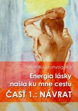 E-kniha Energia lásky našla ku mne cestu: NÁVRAT - Natália Szunyogová