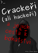 E-kniha Crackeři (zlí hackeři) a jejich cesta k bohatství - Štěpán Novák