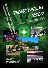 E-kniha Festivaly BIO - 2002 - 2014 (a dál) Fotokronika českého psytrance festivalu - Alef Pražský
