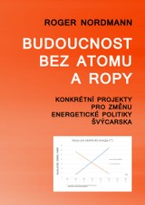 E-kniha Budoucnost bez atomu a ropy - Konkrétní projekty pro změnu energetické politiky Švýcarska - Roger Nordmann