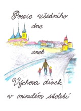 E-kniha Poezie všedního dne aneb Výchova dívek v minulém století - Michaela Maxová