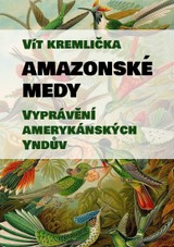 E-kniha Amazonské Medy - Vyprávění amerykánských Yndův - Vít Kremlička