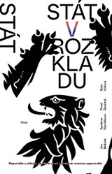 E-kniha Stát v rozkladu - Apolena Rychlíková, Jan Bělíček, Pavel Šplíchal, Saša Uhlová