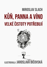 E-kniha Kůň, panna a víno velké čistoty potřebují - Miroslav Slach