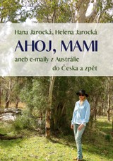 E-kniha Ahoj, mami aneb e-maily z Austrálie do Česka a zpět - Hana Jarocká, Helena Jarocká