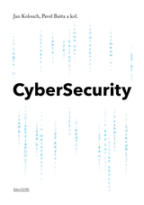 E-kniha CyberSecurity - Andrea Kropáčová, Jan Kolouch, Martin Kunc, Pavel Bašta