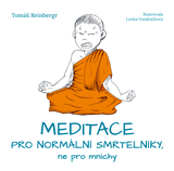 E-kniha Meditace pro normální smrtelníky, ne pro mnichy - Tomáš Reinbergr