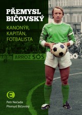 E-kniha Přemysl Bičovský: Kanonýr, kapitán, fotbalista - Petr Nečada