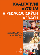 E-kniha Kvalitativní výzkum v pedagogických vědách - Klára Šeďová, Roman Švaříček