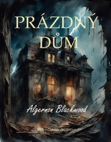 E-kniha Prázdný dům - Algernon Henry Blackwood