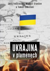 E-kniha Ukrajina v plamenech - Michail Stančev, Jurij Felštinskij, Tomáš Lemešani