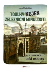 E-kniha Toulky nejen železniční minulostí - Ing. Josef Schrötter