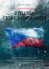 E-kniha Z hlubin české demokracie: Politologická studie českého politického stranictví a postkomunismu - Václav Ryneš