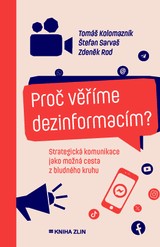 E-kniha Proč věříme dezinformacím? - Zdeněk Rod, Štefan Sarvaš, Tomáš Kolomazník