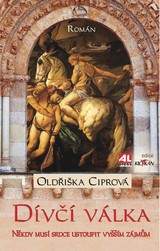 E-kniha Dívčí válka - někdy musí srdce ustoupit vyšším zájmům - Oldřiška Ciprová