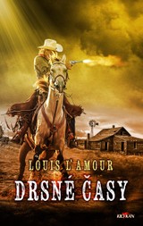 E-kniha Drsné časy - Louis L’ Amour