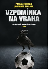 E-kniha Vzpomínka na vraha: Miláček davů, nebo nelítostný vrah? - Pascal Engman, Johannes Selaker