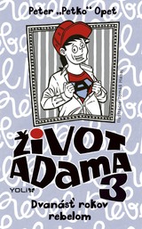 E-kniha Život Adama 3  - Dvanásť rokov rebelom - Peter Opet