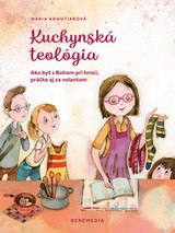 E-kniha Kuchynská teológia - Mária Kohutiarová