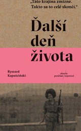 E-kniha Ďalší deň života - Ryszard Kapuściński