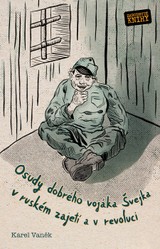 E-kniha Osudy dobrého vojáka Švejka v ruském zajetí a v revoluci - Karel Vaněk