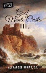 E-kniha Gróf Monte Cristo III. - Alexandre Dumas