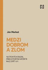 E-kniha Medzi dobrom a zlom - Ján Markoš