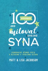 E-kniha 100 spôsobov, ako milovať svojho syna - Matt Jacobson, Lisa Jacobson