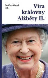 E-kniha Víra královny Alžběty II. - Geoffrey  Waugh