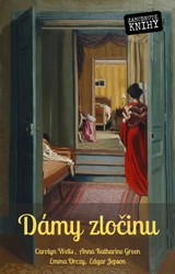 E-kniha Dámy zločinu - Emma Orczy, Edgar Jepson, Robert Eustace, L.T. Meade, Carolyn Wells, Anna Katharine Green