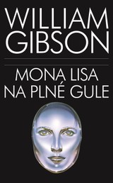 E-kniha Mona Lisa na plné gule - William Gibson