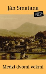 E-kniha Medzi dvomi vekmi - Jan Smetana