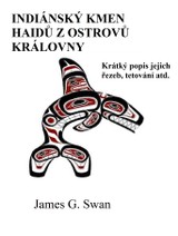 E-kniha Indiánksý kmen Haidů z Ostrovů královny Charlotty, Britská Kolumbie - Jamese G. Swan