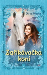 E-kniha Zaříkávačka koní - Gina Mayer