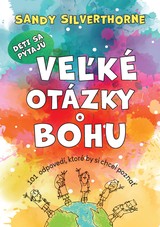 E-kniha Deti sa pýtajú veľké otázky o Bohu - Sandy Silverthorne