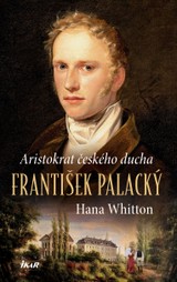 E-kniha František Palacký – Aristokrat českého ducha - Hana Whitton