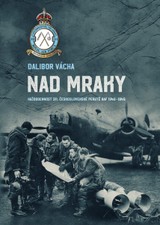 E-kniha Nad mraky: Každodennost 311. československé perutě RAF 1940–1945 - Dalibor Vácha
