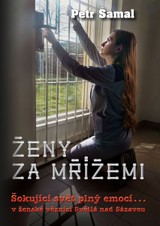 E-kniha Ženy za mřížemi: Šokující svět plný emocí... v ženské věznici Světlá nad Sázavou - Petr Šámal