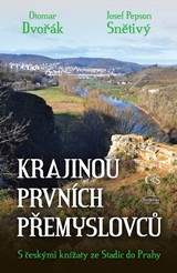 E-kniha Krajinou prvních Přemyslovců (aneb S českými knížaty ze Stadic do Prahy) - Otomar Dvořák, Josef Pepson Snětivý