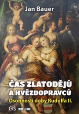 E-kniha Čas zlatodějů a hvězdopravců (aneb Osobnosti doby Rudolfa II.) - Jan Bauer