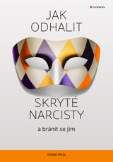 E-kniha Jak odhalit skryté narcisty a bránit se jim - Debbie Mirza