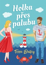 E-kniha Holka přes palubu - Tessa Bailey