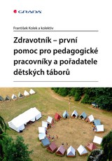 E-kniha Zdravotník - první pomoc pro pedagogické pracovníky a pořadatele dětských táborů - František Kolek