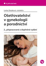 E-kniha Ošetřovatelství v gynekologii a porodnictví - Lenka Slezáková