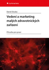 E-kniha Vedení a marketing malých zdravotnických zařízení - David Slouka
